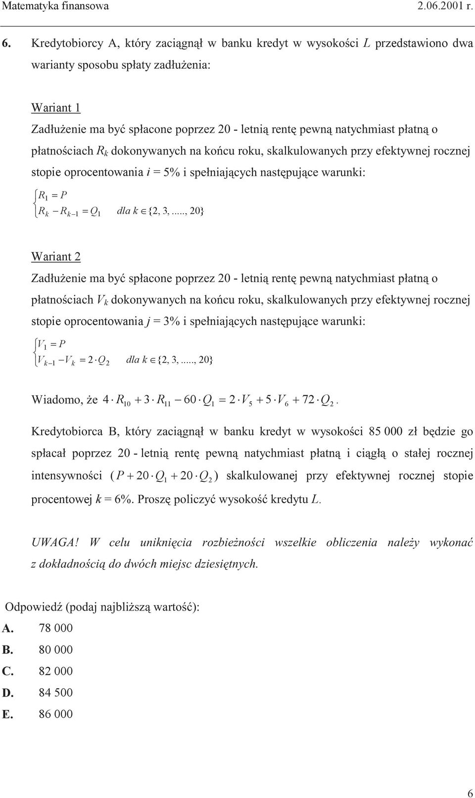 ! stopie oprocentowania j = -.%!*! V V P 1 k 1 Vk 2 Q2 dla k {2, 3,..., 20} ( & 4 R10 3 R11 60 Q1 2 V5 5 V6 72 Q2.