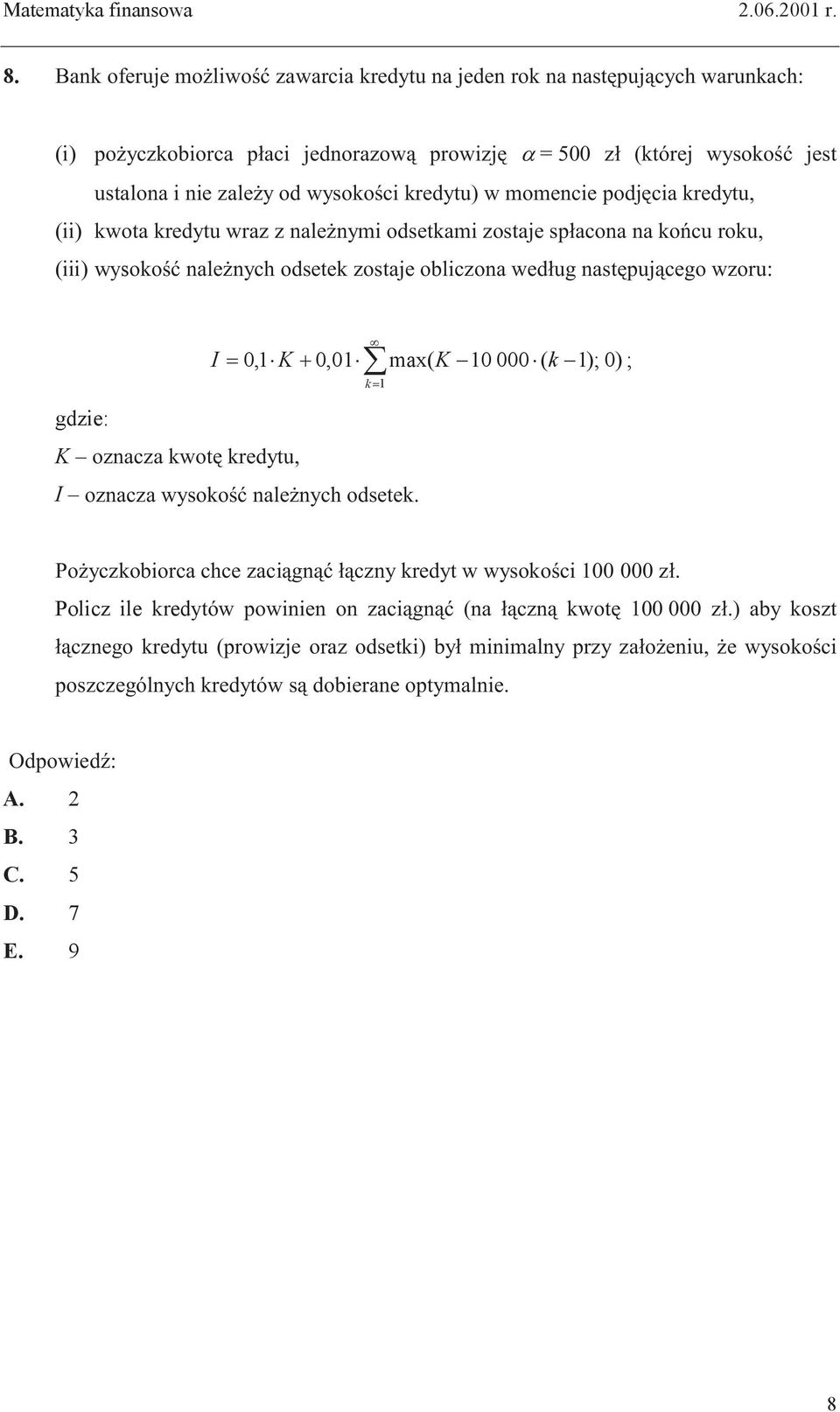 # I 0,1 K 0,01 max( K 10 000( k 1); 0) ; k 1 gdzie: K *& I ) ' 7