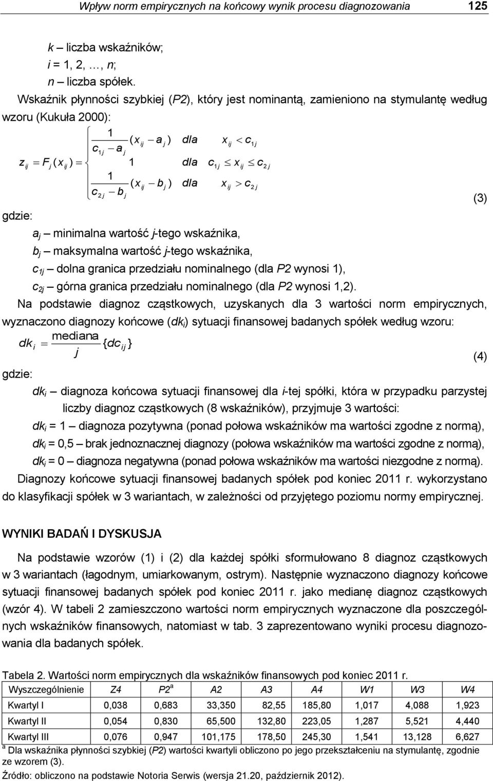 minimalna wartość -tego wskaźnika, b maksymalna wartość -tego wskaźnika, c 1 dolna granica przedziału nominalnego (dla P2 wynosi 1), c 2 górna granica przedziału nominalnego (dla P2 wynosi 1,2).