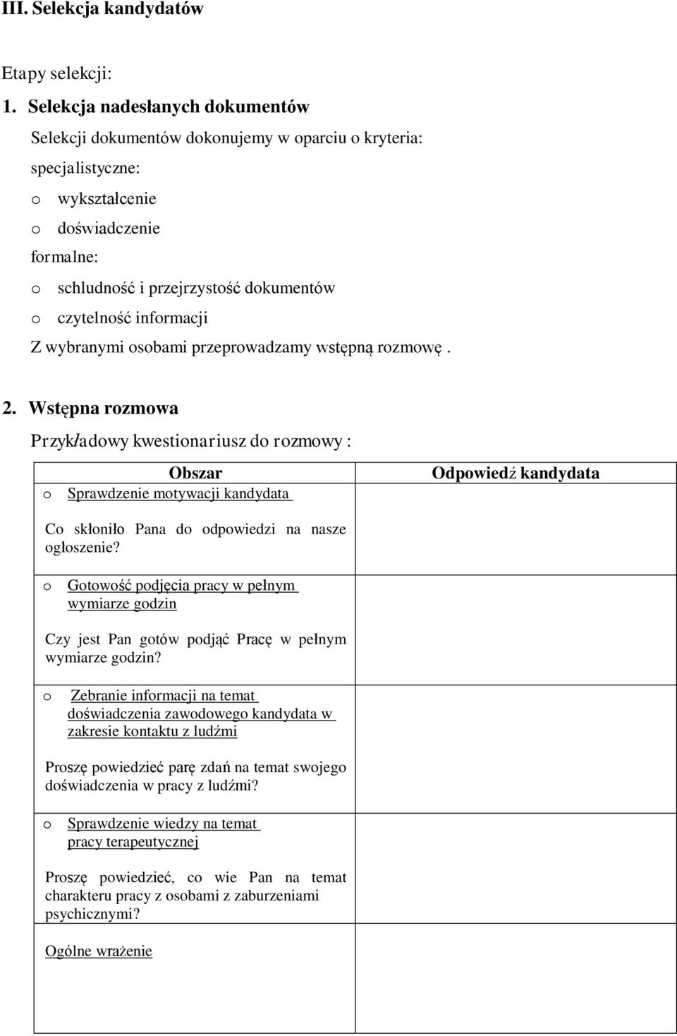 informacji Z wybranymi osobami przeprowadzamy wstępną rozmowę. 2.