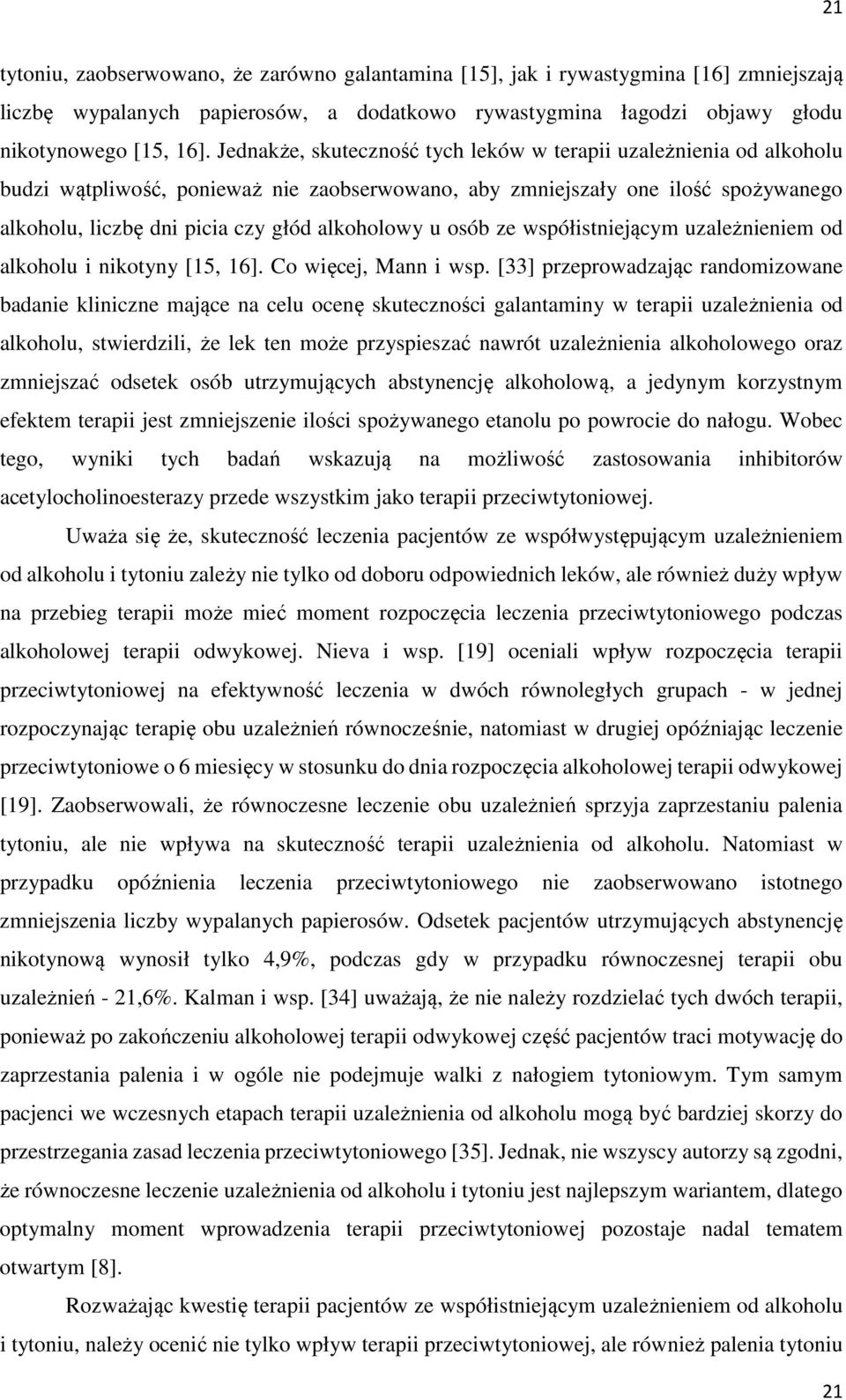 u osób ze współistniejącym uzależnieniem od alkoholu i nikotyny [15, 16]. Co więcej, Mann i wsp.