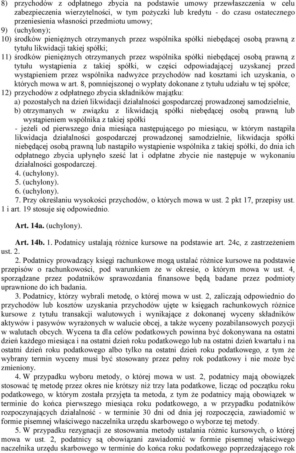 niebędącej osobą prawną z tytułu wystąpienia z takiej spółki, w części odpowiadającej uzyskanej przed wystąpieniem przez wspólnika nadwyżce przychodów nad kosztami ich uzyskania, o których mowa w art.