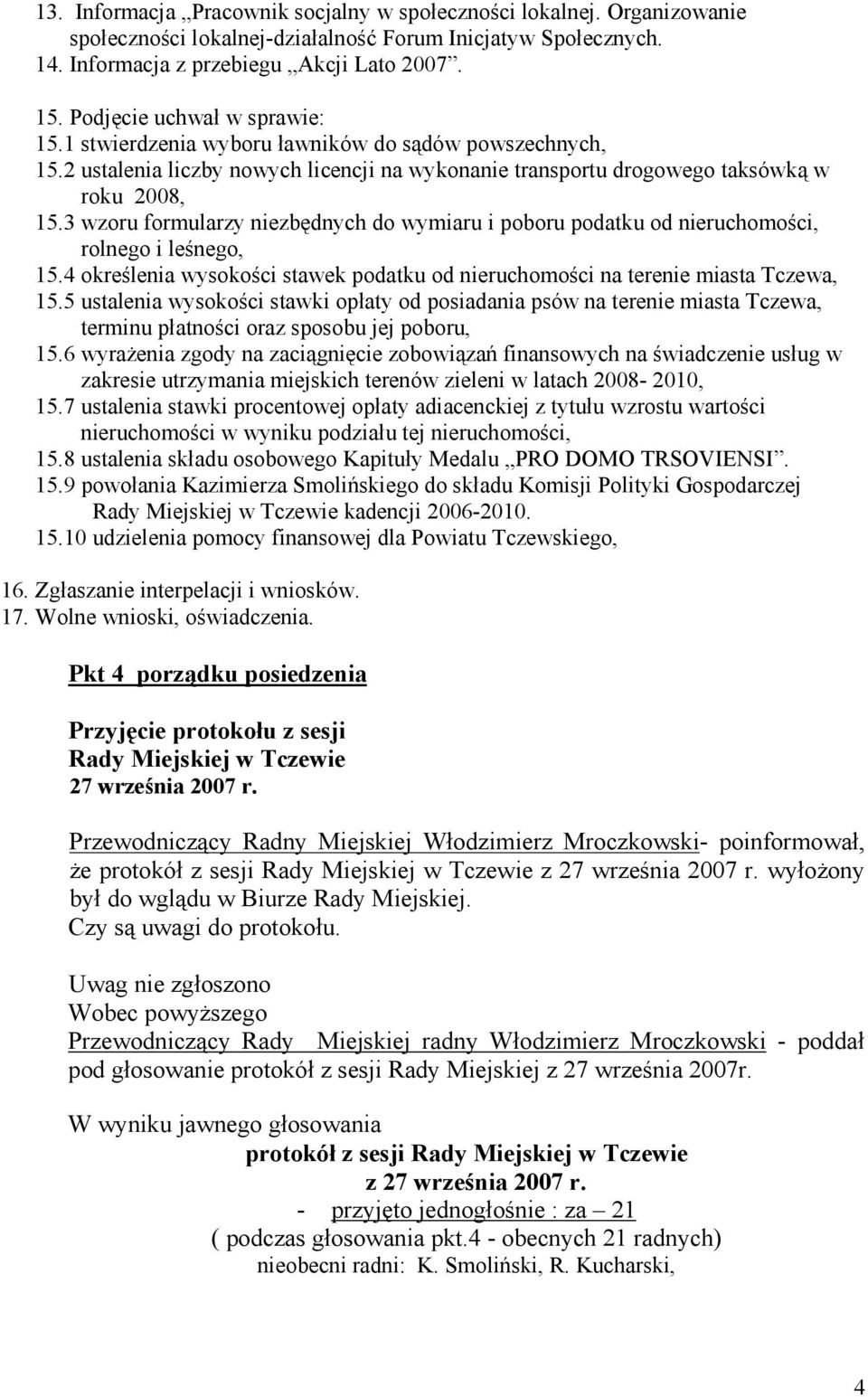 3 wzoru formularzy niezbędnych do wymiaru i poboru podatku od nieruchomości, rolnego i leśnego, 15.4 określenia wysokości stawek podatku od nieruchomości na terenie miasta Tczewa, 15.