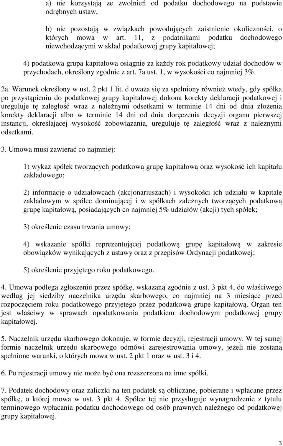 zgodnie z art. 7a ust. 1, w wysokości co najmniej 3%. 2a. Warunek określony w ust. 2 pkt 1 lit.