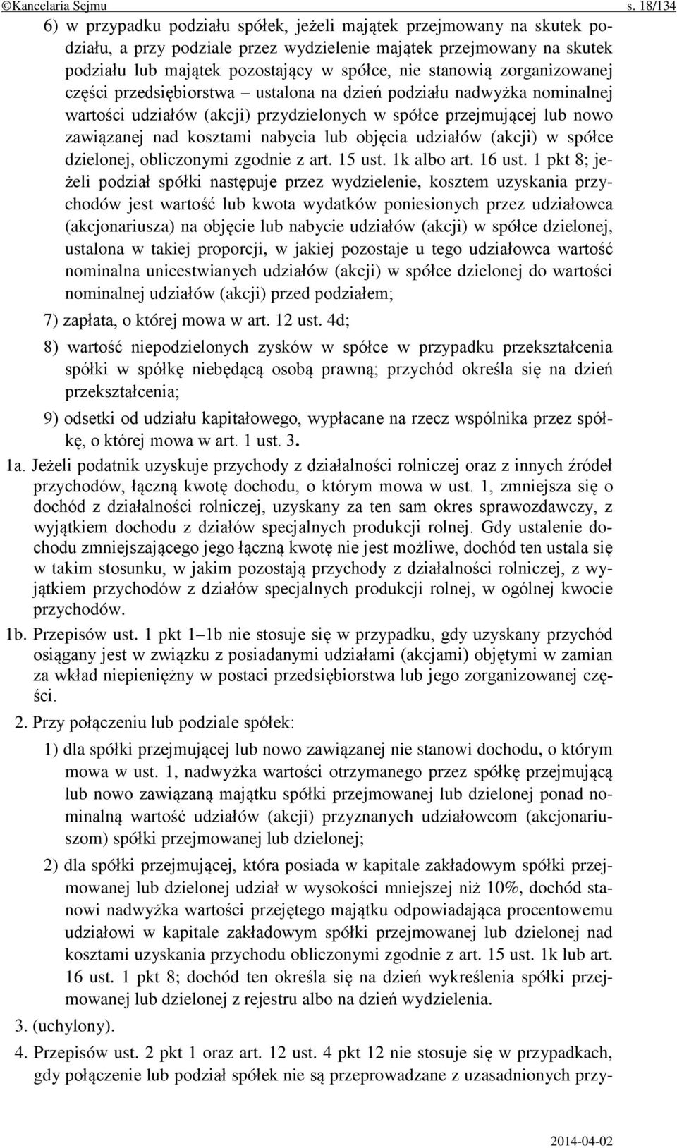 stanowią zorganizowanej części przedsiębiorstwa ustalona na dzień podziału nadwyżka nominalnej wartości udziałów (akcji) przydzielonych w spółce przejmującej lub nowo zawiązanej nad kosztami nabycia