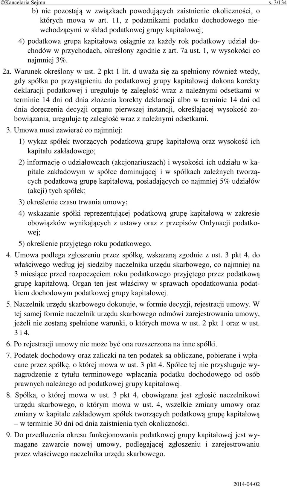 zgodnie z art. 7a ust. 1, w wysokości co najmniej 3%. 2a. Warunek określony w ust. 2 pkt 1 lit.