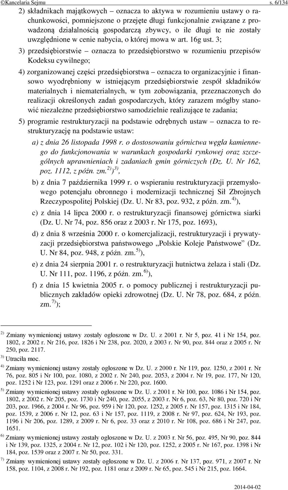 te nie zostały uwzględnione w cenie nabycia, o której mowa w art. 16g ust.