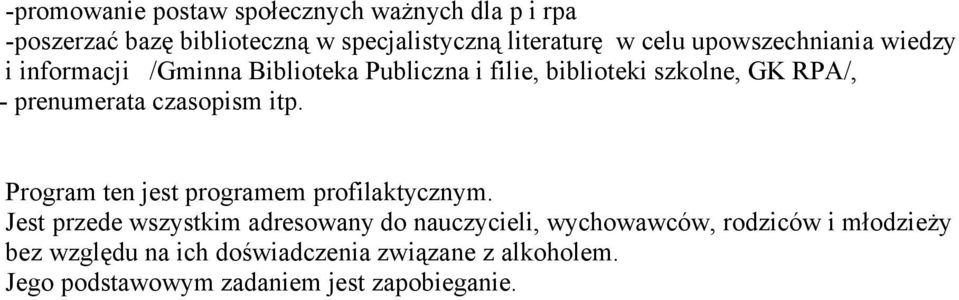 czasopism itp. Program ten jest programem profilaktycznym.