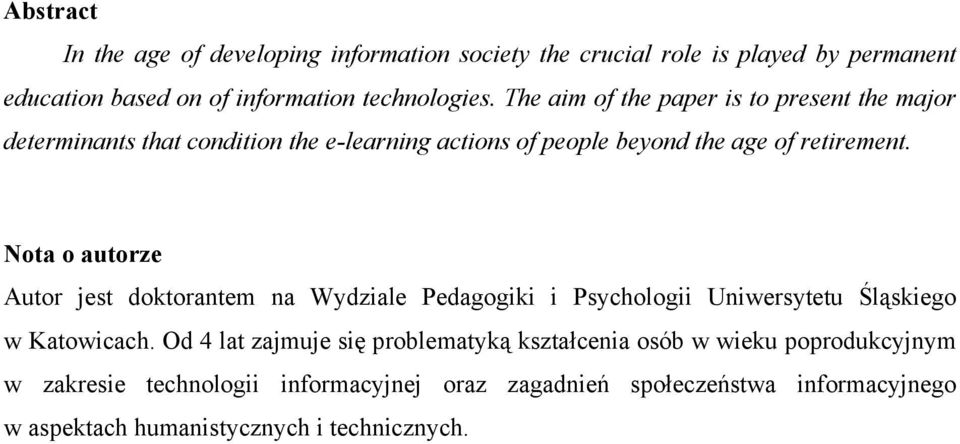 Nota o autorze Autor jest doktorantem na Wydziale Pedagogiki i Psychologii Uniwersytetu Śląskiego w Katowicach.