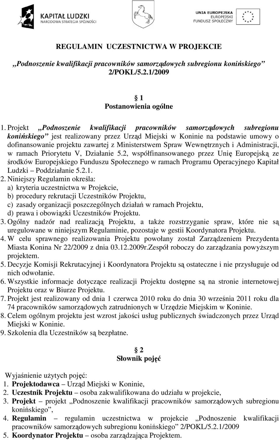 Spraw Wewnętrznych i Administracji, w ramach Priorytetu V, Działanie 5.