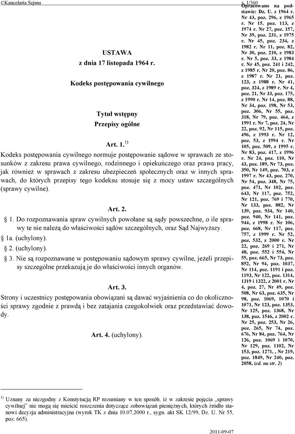 Kodeks postępowania cywilnego 123, z 1988 r. Nr 41, poz. 324, z 1989 r. Nr 4, poz. 21, Nr 33, poz. 175, z 1990 r. Nr 14, poz. 88, Nr 34, poz. 198, Nr 53, poz. 306, Nr 55, poz.