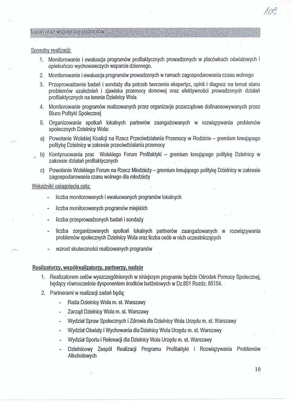 Przeprowadzenie badań i sondaży dla potrzeb tworzenia ekspertyz, opinii i diagnoz na temat stanu problemów uzależnień i zjawiska przemocy domowej oraz efektywności prowadzonych działań