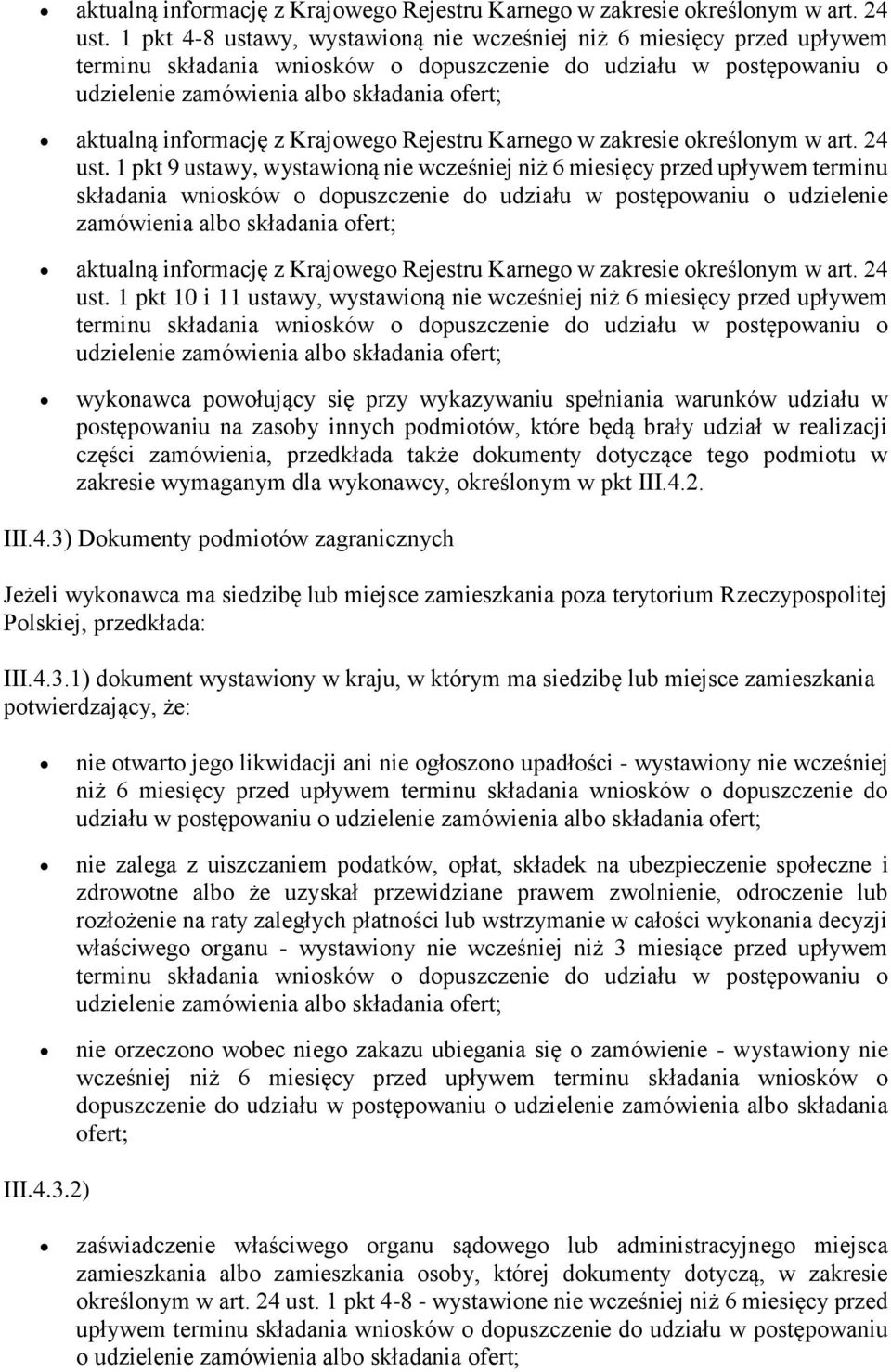 ustawy, wystawioną nie wcześniej niż 6 miesięcy przed upływem terminu składania wniosków o dopuszczenie do udziału w postępowaniu o udzielenie zamówienia albo składania ofert;  1 pkt 10 i 11 ustawy,