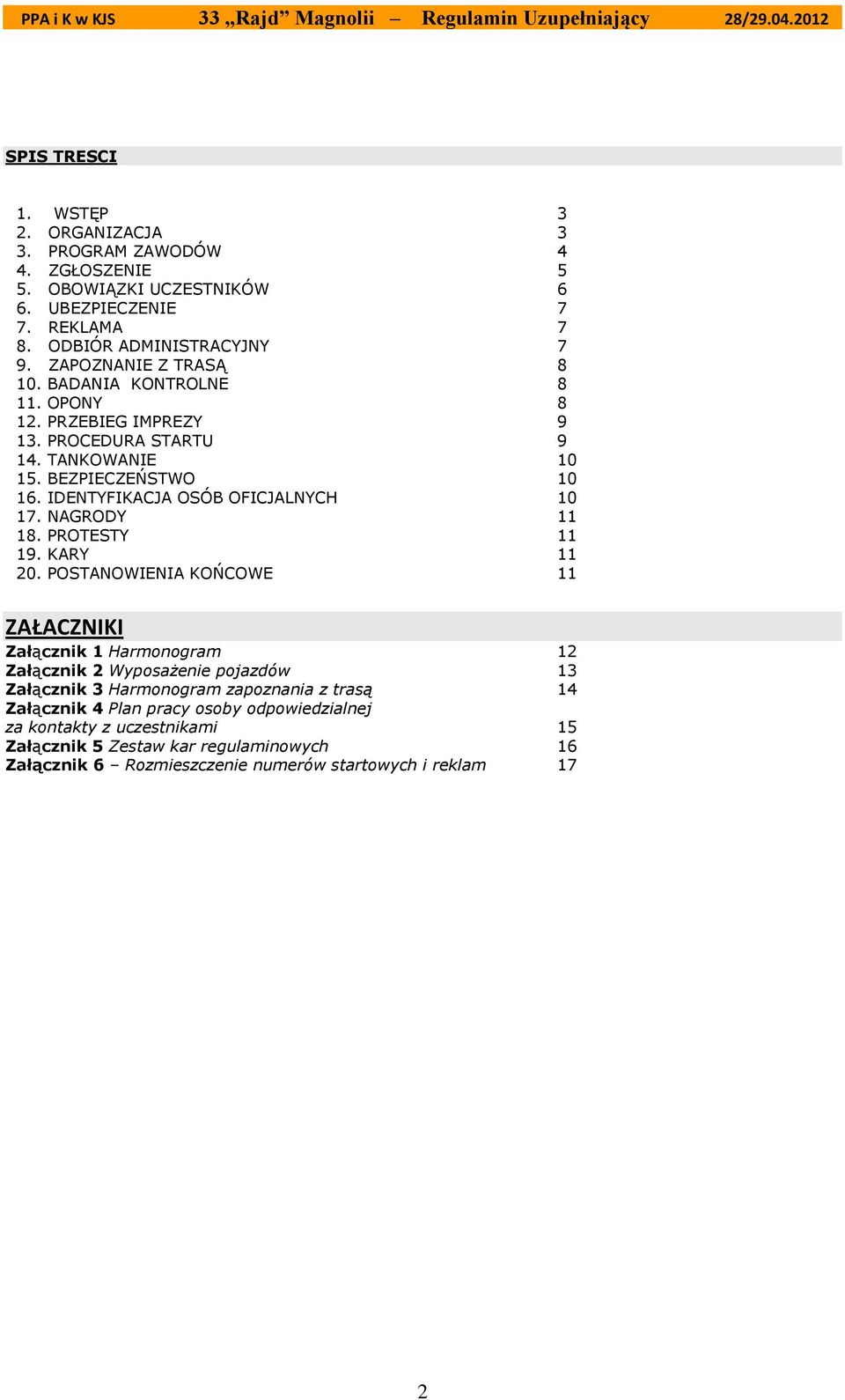 IDENTYFIKACJA OSÓB OFICJALNYCH 10 17. NAGRODY 11 18. PROTESTY 11 19. KARY 11 20.