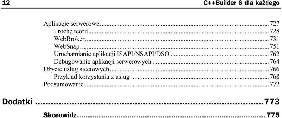 ..u...764 Użycie usług sieciowych...u...766 Przykład korzystania z usług...u...768 Podsumowanie.