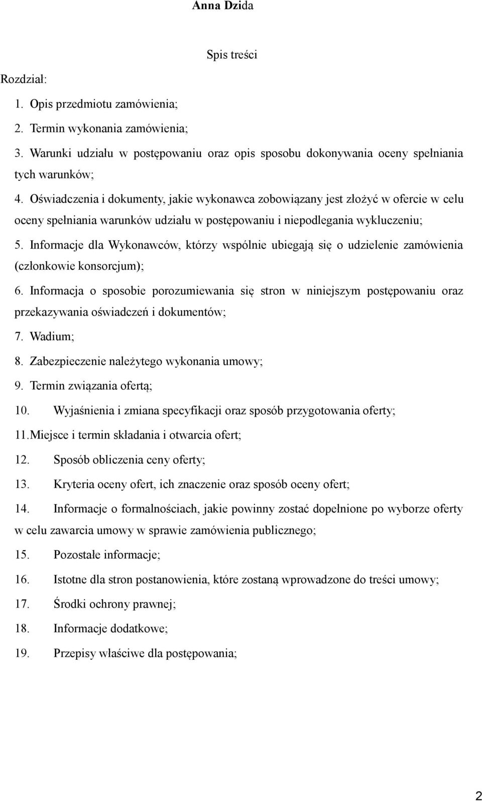 Informacje dla Wykonawców, którzy wspólnie ubiegają się o udzielenie zamówienia (członkowie konsorcjum); 6.