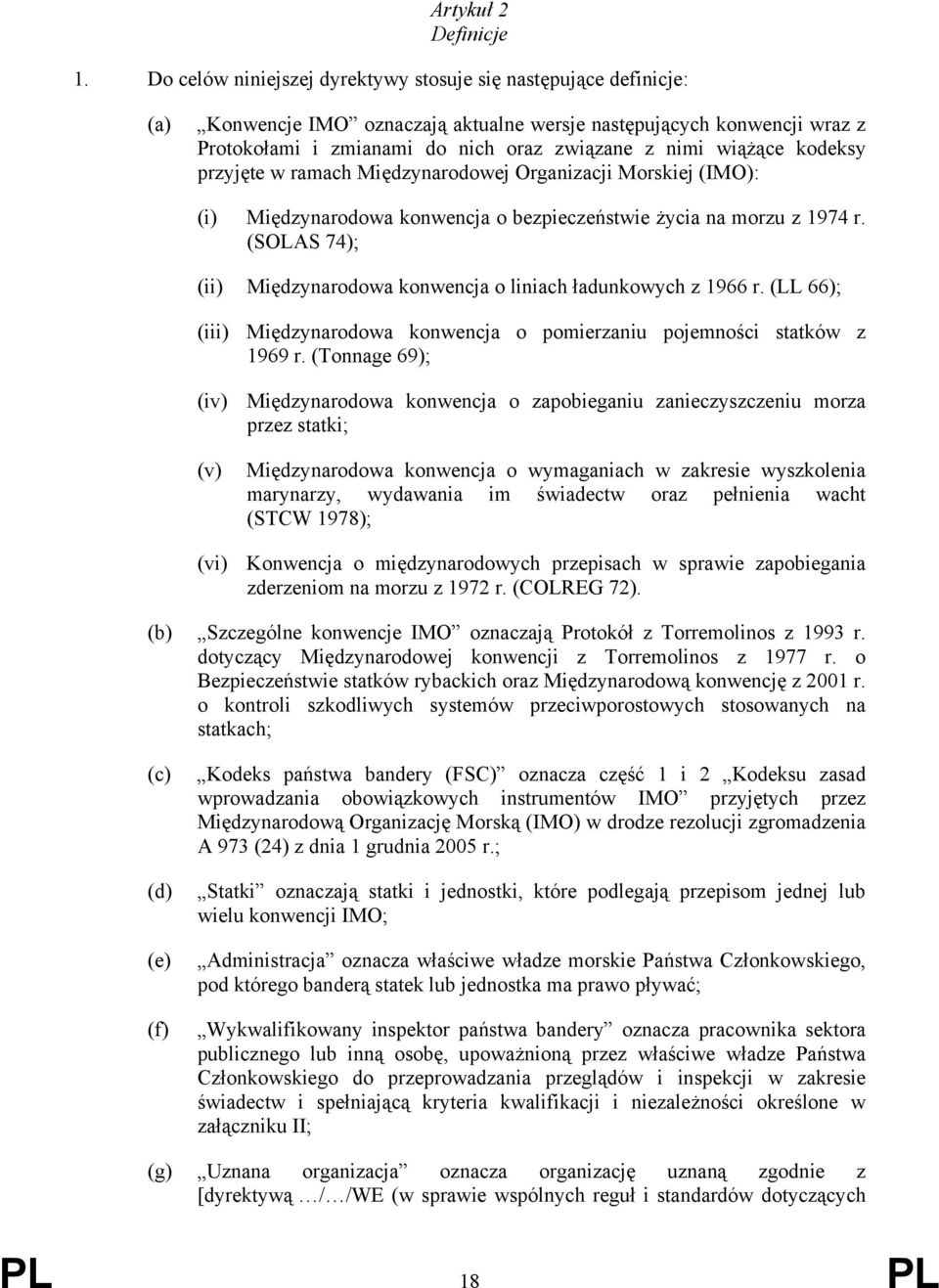 kodeksy przyjęte w ramach Międzynarodowej Organizacji Morskiej (IMO): (i) Międzynarodowa konwencja o bezpieczeństwie życia na morzu z 1974 r.