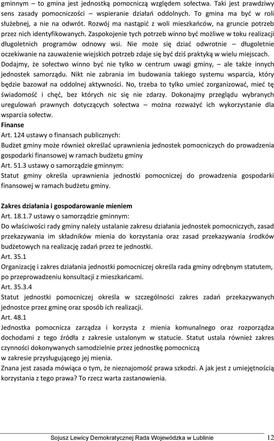 Nie może się dziad odwrotnie długoletnie oczekiwanie na zauważenie wiejskich potrzeb zdaje się byd dziś praktyką w wielu miejscach.