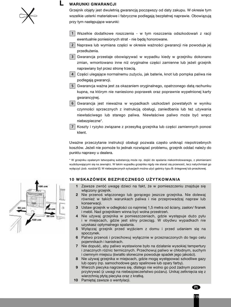 Naprawa lub wymiana części w okresie ważności gwarancji nie powoduje jej przedłużenia.