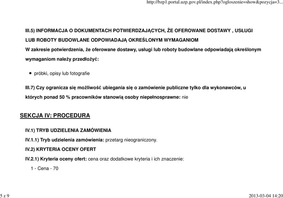 usługi lub roboty budowlane odpowiadają określonym wymaganiom należy przedłożyć: próbki, opisy lub fotografie III.