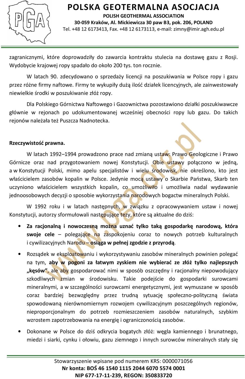 Firmy te wykupiły dużą ilość działek licencyjnych, ale zainwestowały niewielkie środki w poszukiwanie złóż ropy.