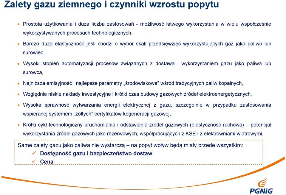 lub surowca, Najniższa emisyjność i najlepsze parametry środowiskowe wśród tradycyjnych paliw kopalnych, Względnie niskie nakłady inwestycyjne i krótki czas budowy gazowych źródeł