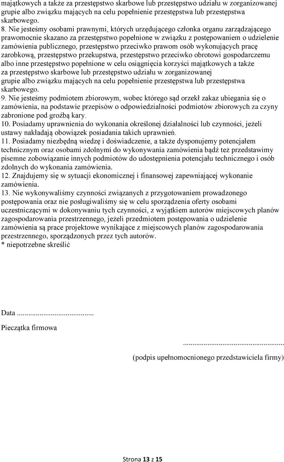 przestępstwo przeciwko prawom osób wykonujących pracę zarobkową, przestępstwo przekupstwa, przestępstwo przeciwko obrotowi gospodarczemu albo inne przestępstwo popełnione w celu osiągnięcia korzyści