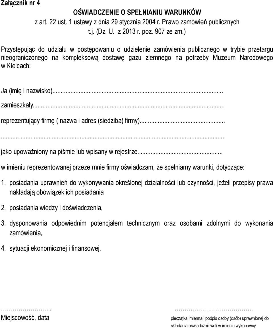 (imię i nazwisko)... zamieszkały... reprezentujący firmę ( nazwa i adres (siedziba) firmy)...... jako upoważniony na piśmie lub wpisany w rejestrze.