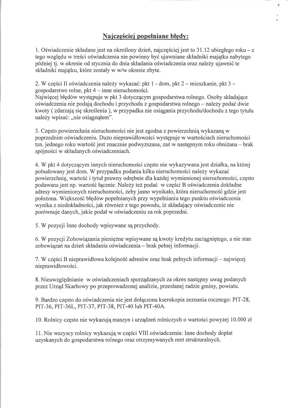 w okresie od stycznia do dnia skladania oswiadczenia oraz nalezy ujawnic te skladniki majajku, ktore zostaly w w/w okresie zbyte. 2. W cz?