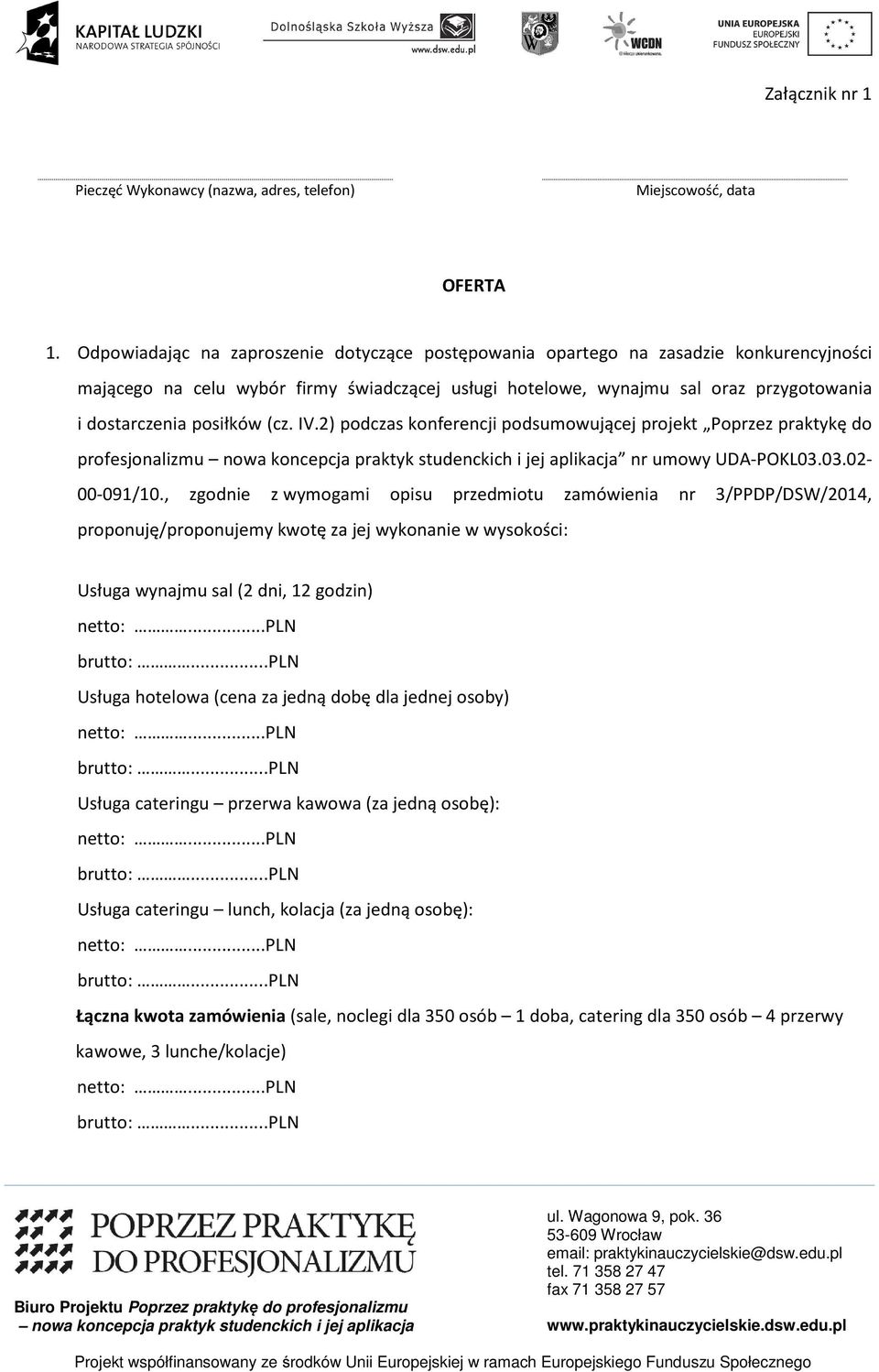 posiłków (cz. IV.2) podczas konferencji podsumowującej projekt Poprzez praktykę do profesjonalizmu nr umowy UDA-POKL03.03.02-00-091/10.