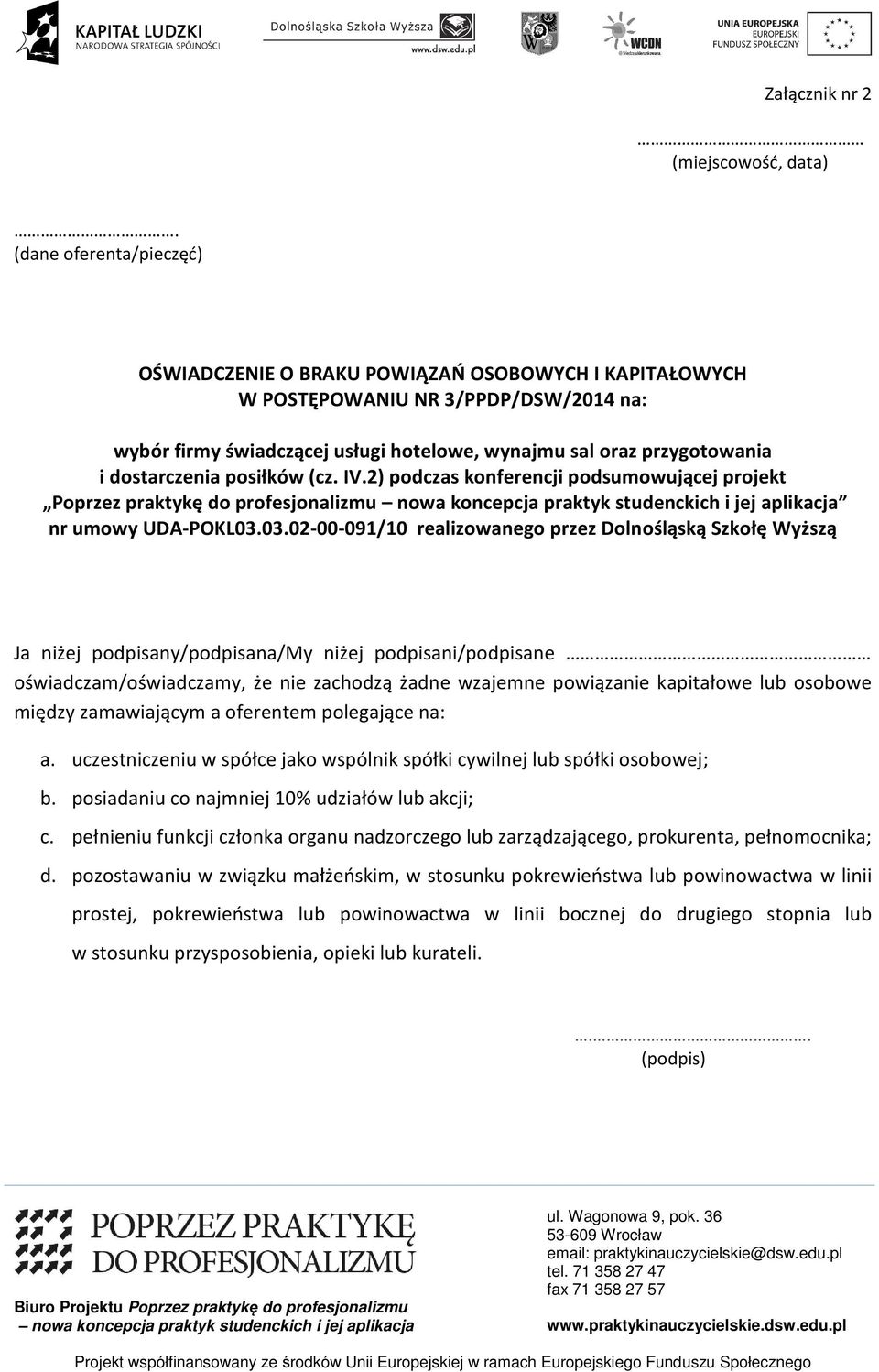 dostarczenia posiłków (cz. IV.2) podczas konferencji podsumowującej projekt Poprzez praktykę do profesjonalizmu nr umowy UDA-POKL03.