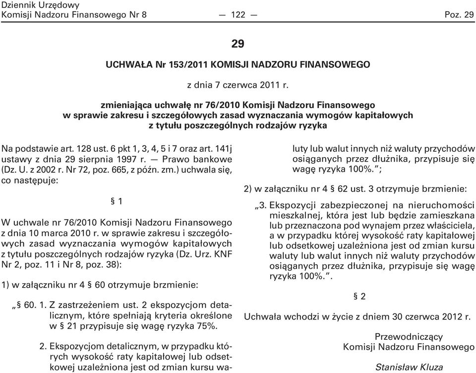 6 pkt 1, 3, 4, 5 i 7 oraz art. 141j ustawy z dnia 29 sierpnia 1997 r. Prawo bankowe (Dz. U. z 2002 r. Nr 72, poz. 665, z późn. zm.