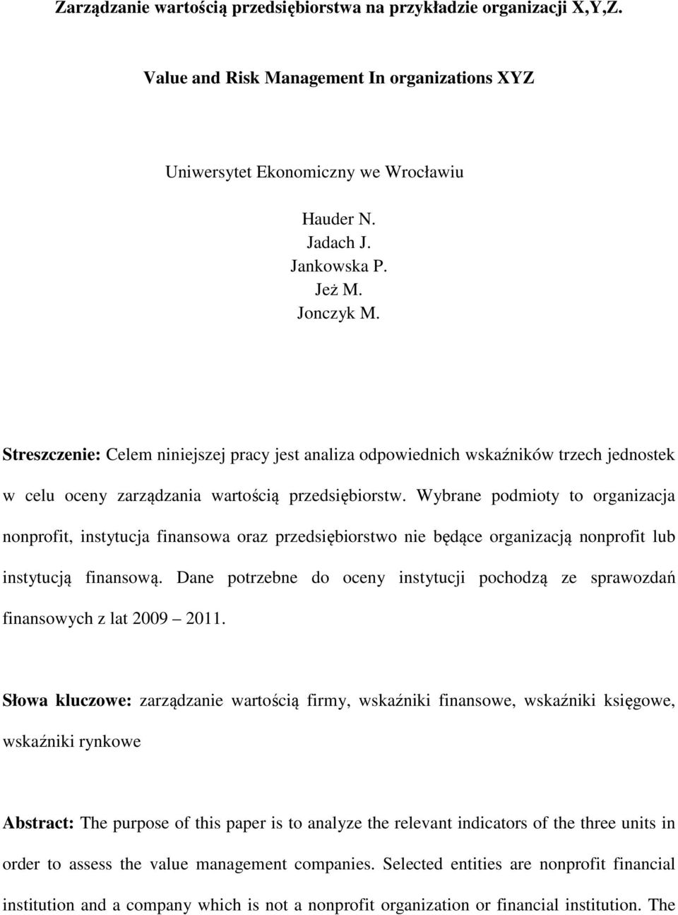 Wybrane podmioty to organizacja nonprofit, instytucja finansowa oraz przedsiębiorstwo nie będące organizacją nonprofit lub instytucją finansową.