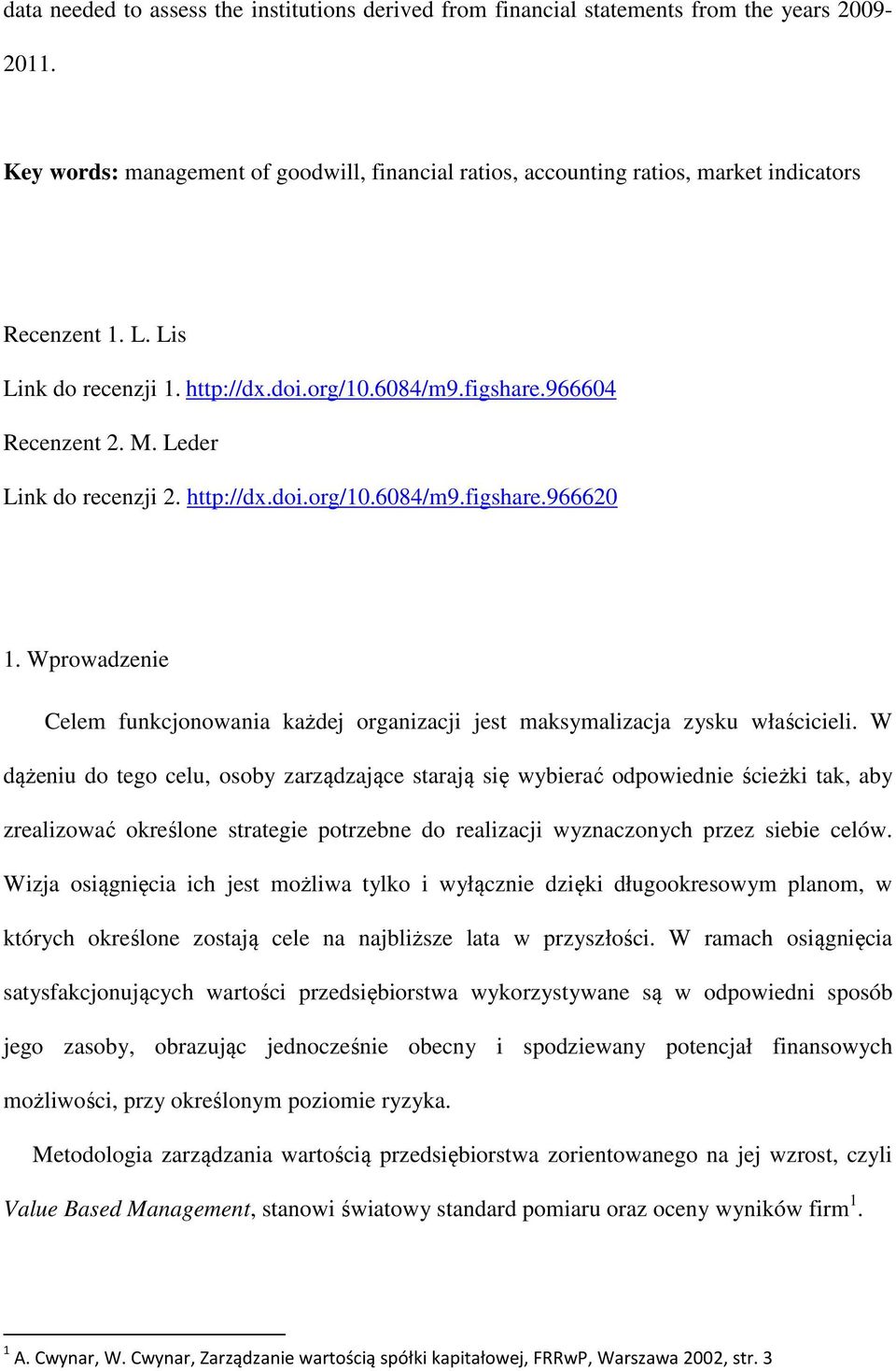 Leder Link do recenzji 2. http://dx.doi.org/10.6084/m9.figshare.966620 1. Wprowadzenie Celem funkcjonowania każdej organizacji jest maksymalizacja zysku właścicieli.