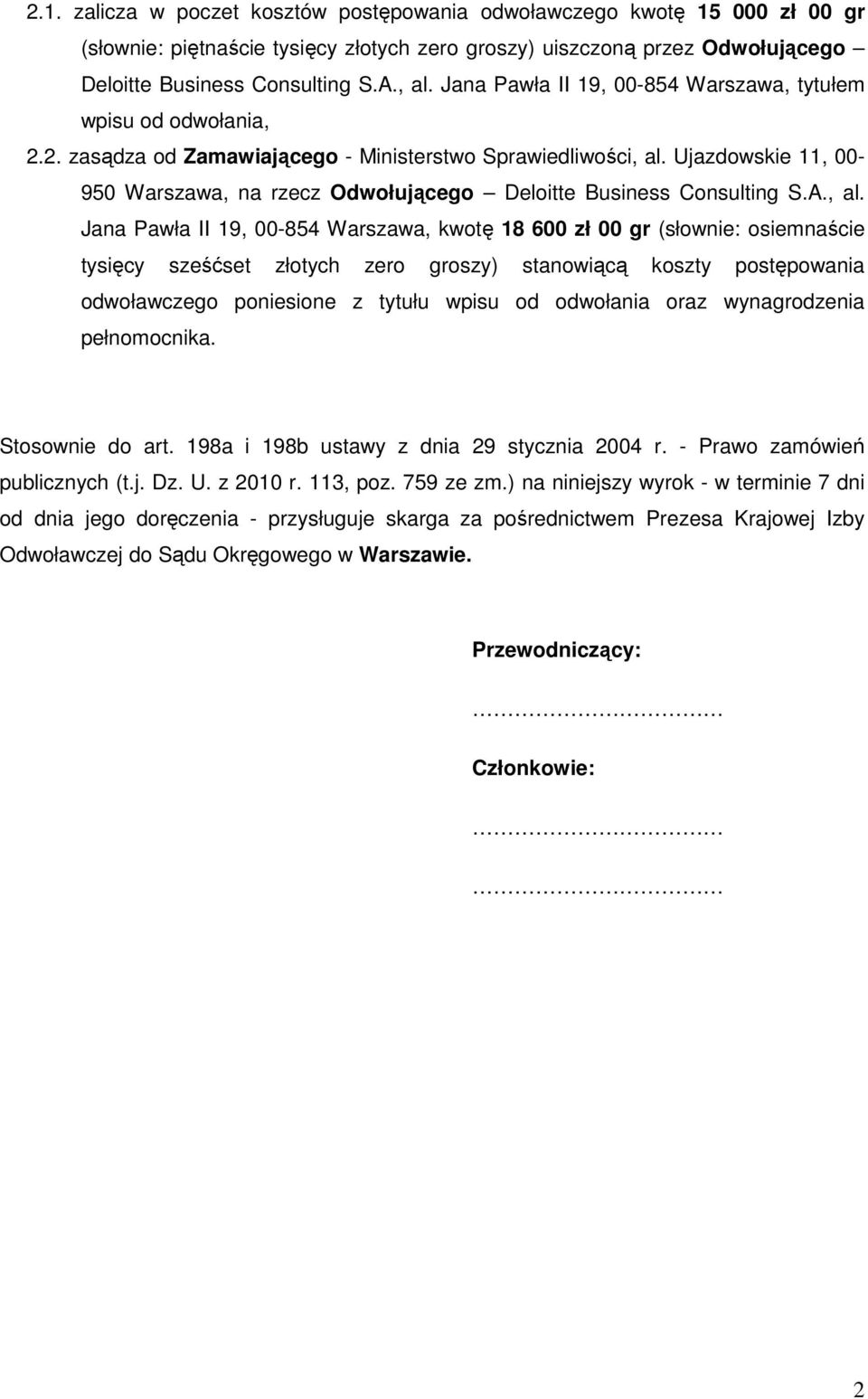 Ujazdowskie 11, 00-950 Warszawa, na rzecz Odwołującego Deloitte Business Consulting S.A., al.