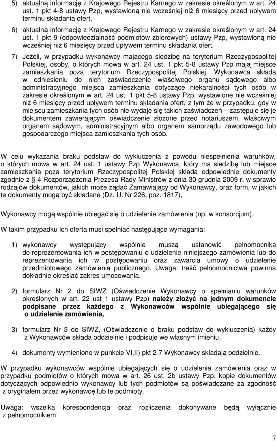 1 pkt 9 (odpowiedzialność podmiotów zbiorowych) ustawy Pzp, wystawioną nie wcześniej niż 6 miesięcy przed upływem terminu składania ofert.