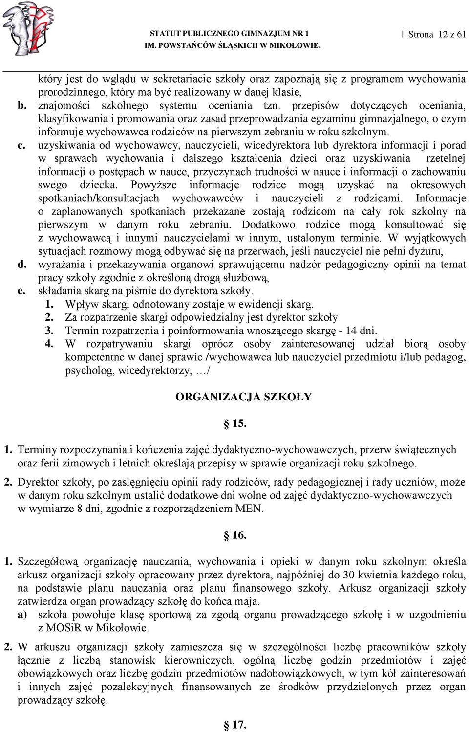 przepisów dotyczących oceniania, klasyfikowania i promowania oraz zasad przeprowadzania egzaminu gimnazjalnego, o cz