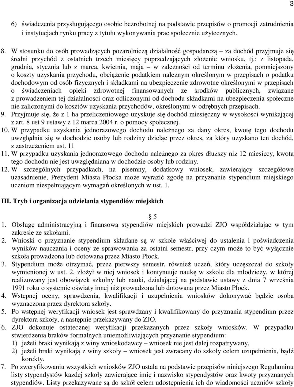 : z lstopada, grudna, styczna lub z marca, ketna, maja zależnośc od termnu złożena, pomnejszony o koszty uzyskana przychodu, obcążene podatkem należnym określonym przepsach o podatku dochodoym od