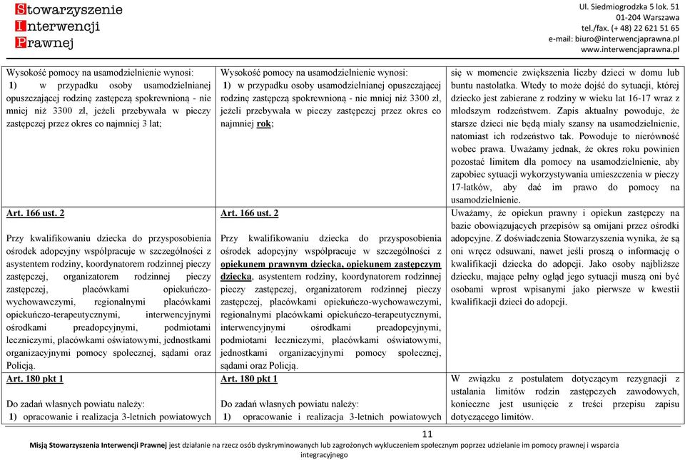 2 Przy kwalifikowaniu dziecka do przysposobienia ośrodek adopcyjny współpracuje w szczególności z asystentem rodziny, koordynatorem rodzinnej pieczy zastępczej, organizatorem rodzinnej pieczy