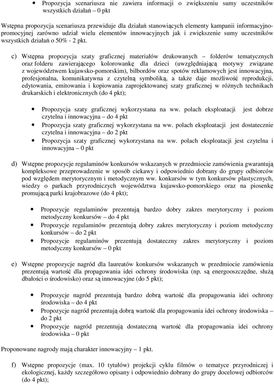 c) Wstępna propozycja szaty graficznej materiałów drukowanych folderów tematycznych oraz folderu zawierającego kolorowankę dla dzieci (uwzględniającą motywy związane z województwem