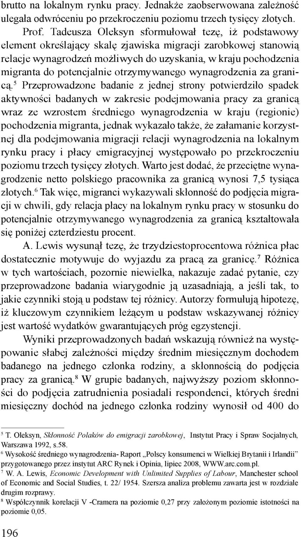 potencjalnie otrzymywanego wynagrodzenia za granicą.