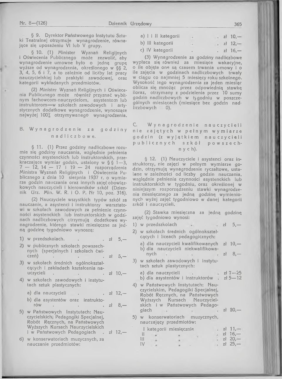 rozporządzenia Ministra Wyznań Religijnych i Oświecenia Publicznego z dnia 10 sierpnia 1937 r. o wym iarze godzin nauczania oraz innych zajęć obowiązkowych nauczycieli i kierowników s?