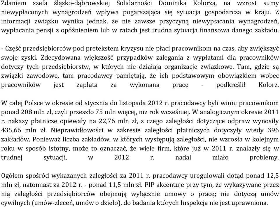 - Część przedsiębiorców pod pretekstem kryzysu nie płaci pracownikom na czas, aby zwiększyć swoje zyski.