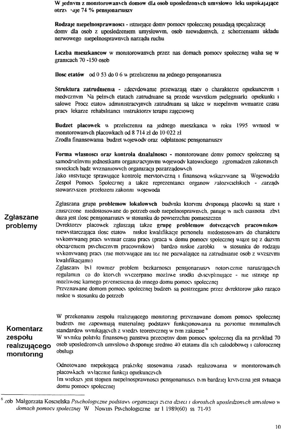 z schorzeruarru układu nerwowego ruepełnosprawnveh narządu ruchu Liczba mleszkancow w morutorowanvch przez nas domach pomocy społecznej waha SIę W grarucach 70-150 osob Dosc etatów odo 53 do O 6 \';