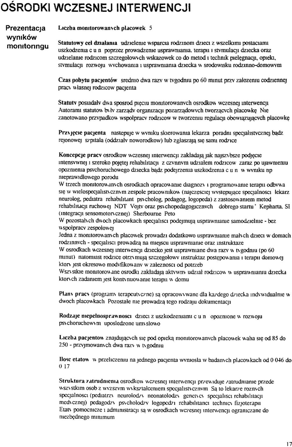 terapu I stvmulacji dziecka oraz udzlelarue rodzicom szczegołowych wskazowek co do metod I techruk pielęgnacji, opieki, stvmulacji roz\'\'oju \wchowarua I usprawlllallla dziecka \\ srodowlsku