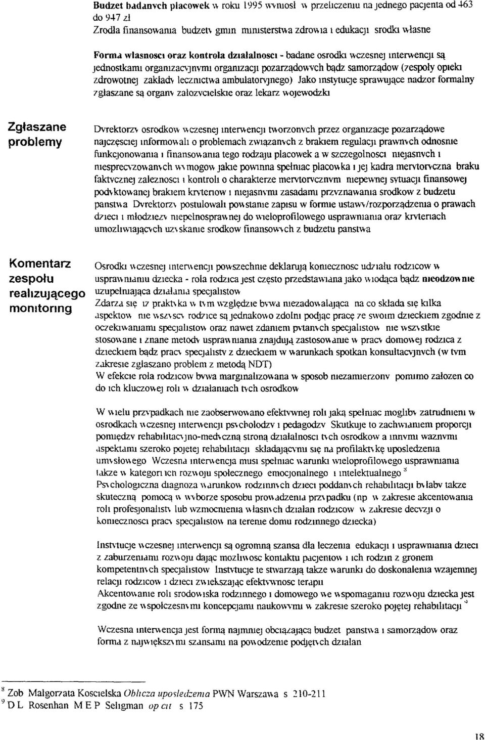 orgamzacjl pozarządo\\-vch bądz samorządow (7espoły opiela zdrowotnej zakłach leczruct'\\la ambulatofvjnego) Jako mstytuc]e spra'\\lujące nadzor formalny 7 głaszane są orgam załozvclelslae oraz