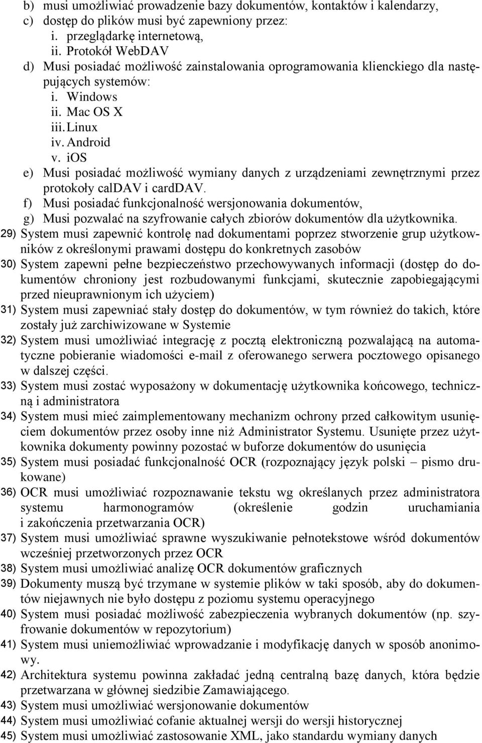 ios e) Musi posiadać możliwość wymiany danych z urządzeniami zewnętrznymi przez protokoły caldav i carddav.