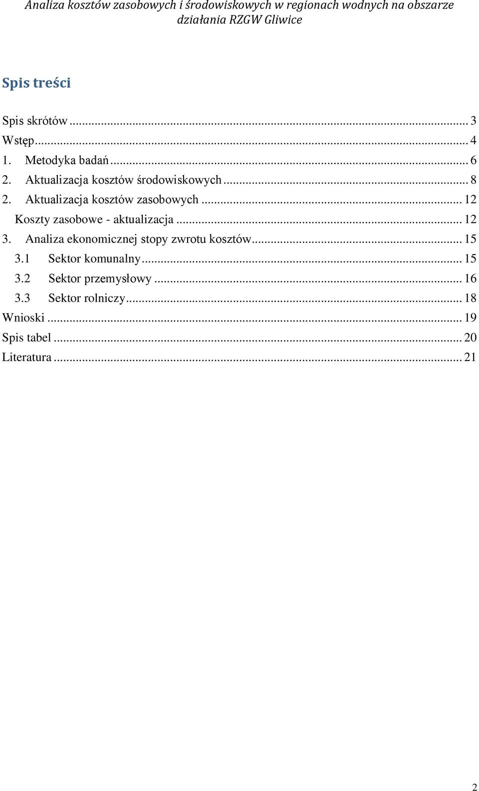 Aktualizacja kosztów zasobowych... 12 Koszty zasobowe - aktualizacja... 12 3.