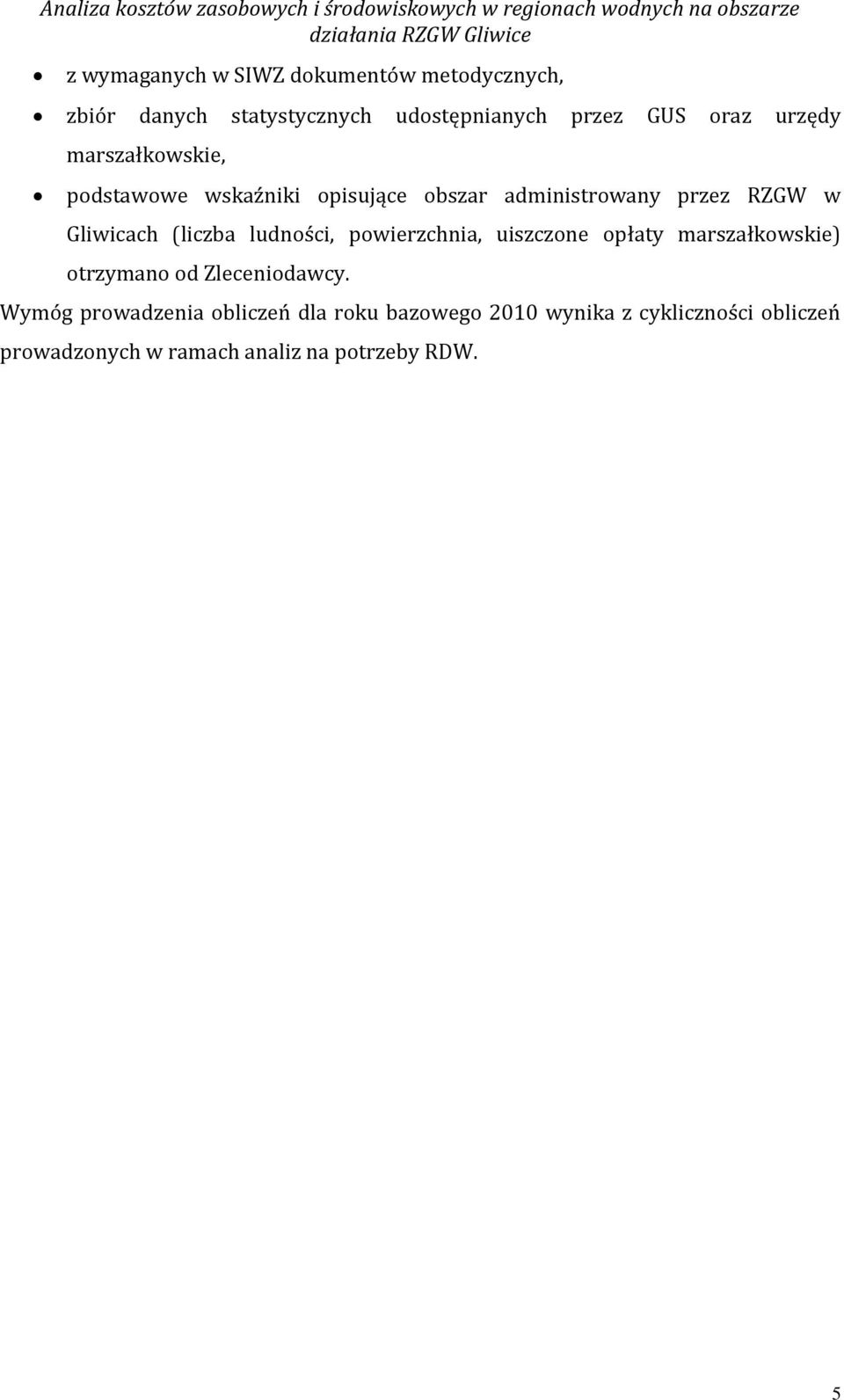 obszar administrowany przez RZGW w Gliwicach (liczba ludności, powierzchnia, uiszczone opłaty marszałkowskie) otrzymano od