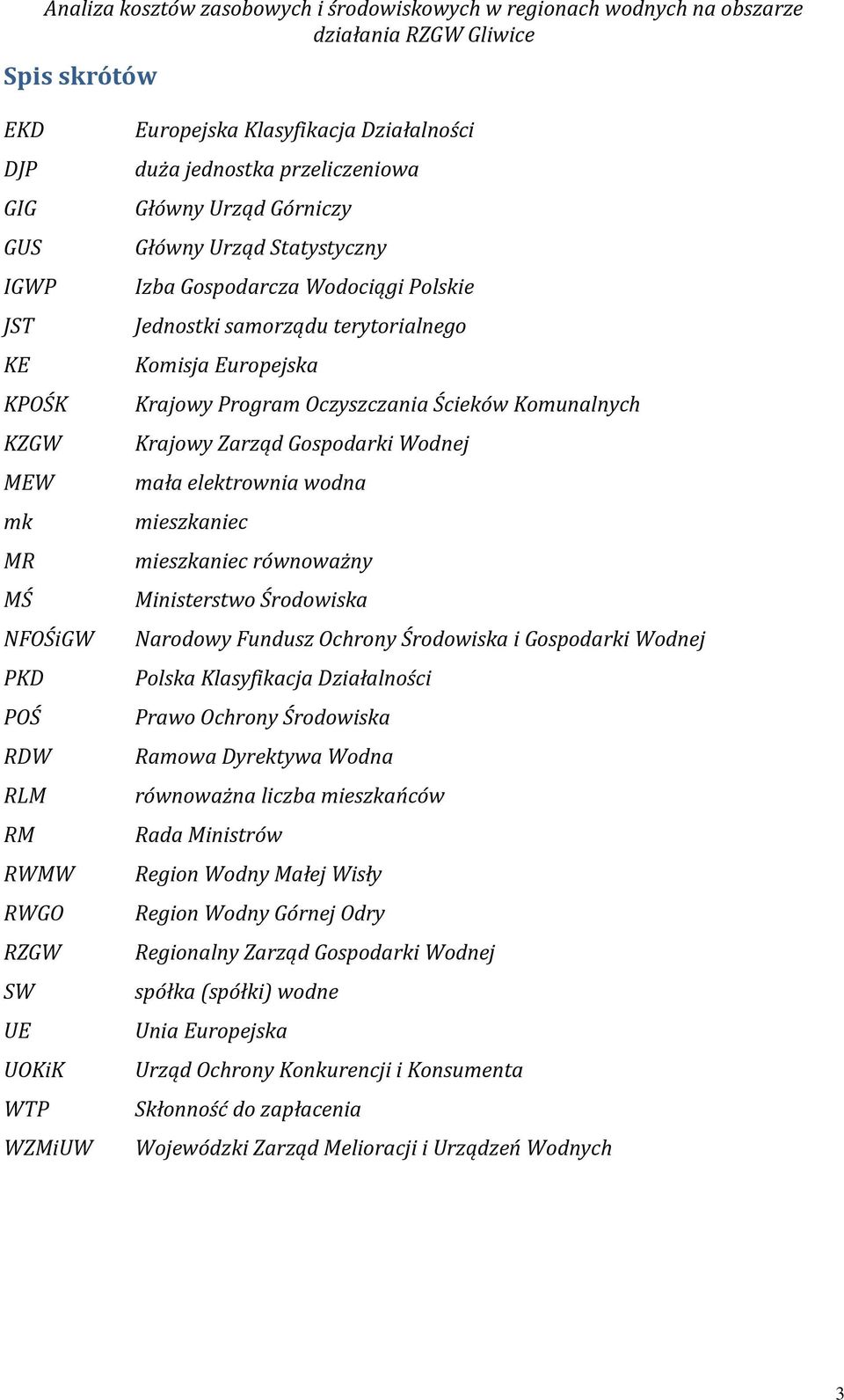 samorządu terytorialnego Komisja Europejska Krajowy Program Oczyszczania Ścieków Komunalnych Krajowy Zarząd Gospodarki Wodnej mała elektrownia wodna mieszkaniec mieszkaniec równoważny Ministerstwo